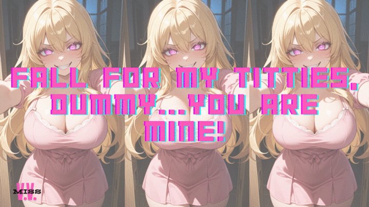 FALL FOR MY TITTIES, DUMMY. PREMATURE EJACULATION CEI AND HUMILIATION JOI