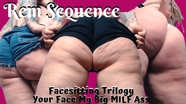 Facesitting Trilogy: My Big MILF Ass Your Face