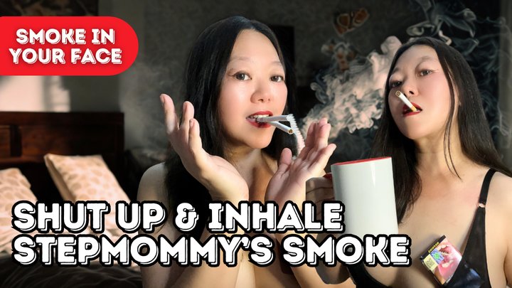 Topless Chainsmoking Asian Stepmom Initiation: Shut Up and Inhale My Smoke in Yo