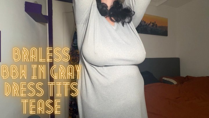 Braless BBW in Gray Dress Tits Tease 4K