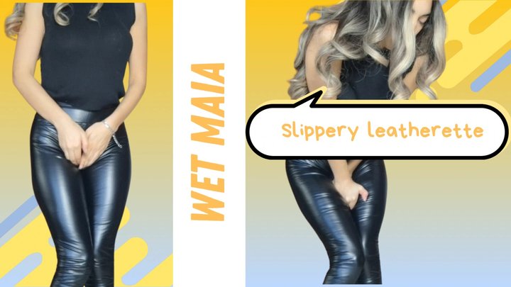 PEE: Slippery leatherette