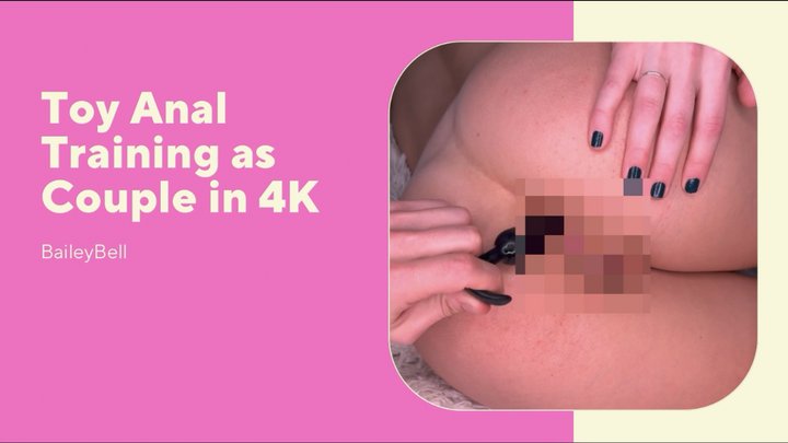 Toy Anal Training as Couple in 4K
