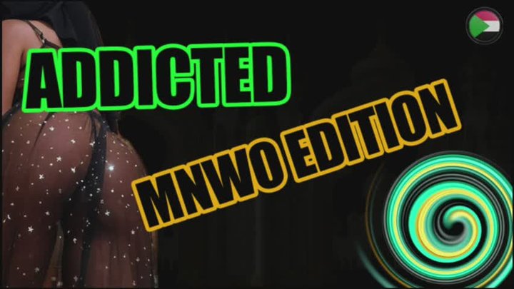 ADDICTED TO THE MNWO FOREVER