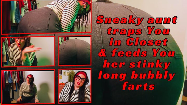 Sneaky aunt traps You in Closet & feeds You her stinky jeans farts