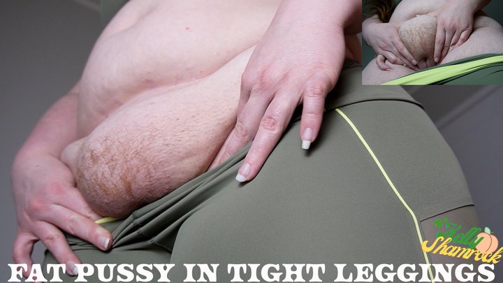 Fat Pussy In Tight Leggings