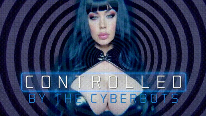 Controlled by the Cyberbots 4K