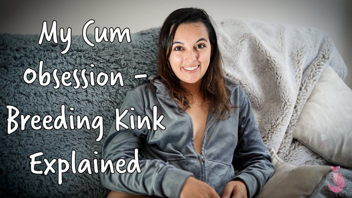 My Cum Obsession Breeding Kink Explained