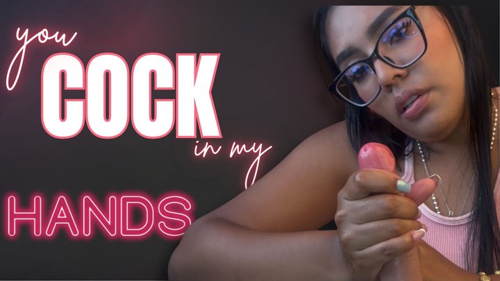 you cock in my hands