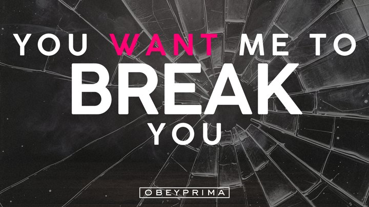 You Want Me To BREAK You (MP3 Format)