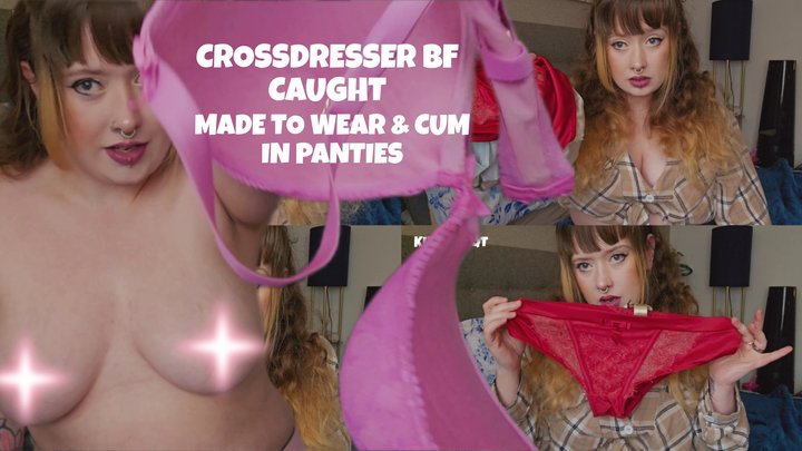 Crossdressing Thief BF made to wear & cum in GF panties kink feminization
