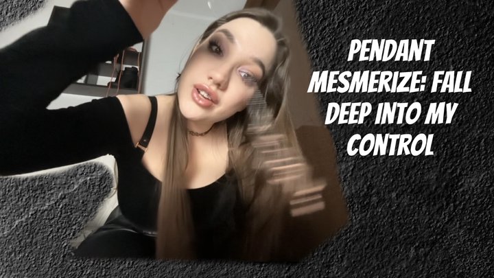 Pendant: Fall Deep Into My Control