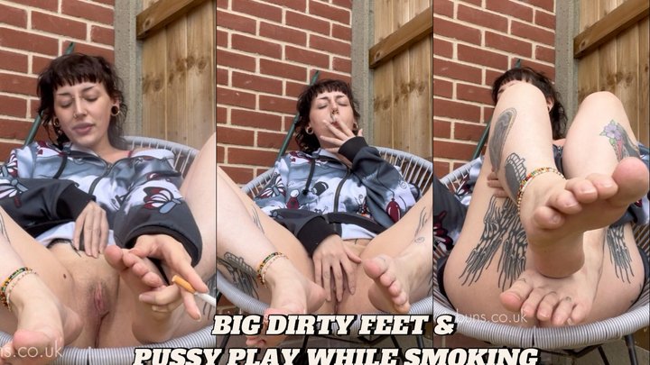 BIG DIRTY FEET & PUSSY PLAY WHILE SMOKING