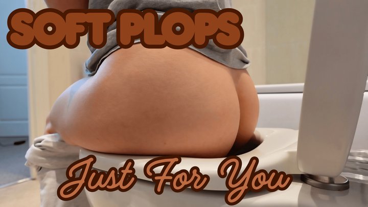Soft Plops Just For You