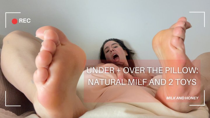UNDER + OVER THE PILLOW: NATURAL MILF AND 2 TOYS