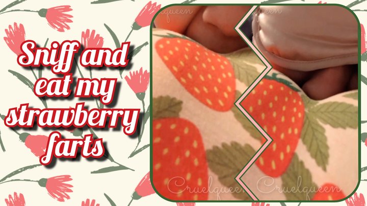 Sniff and eat my strawberry farts