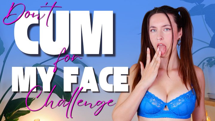 DON’T CUM for My Face Challenge