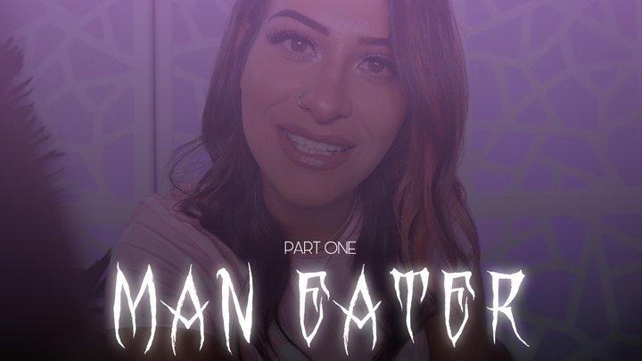 “Man Eater Part One” [VORE]