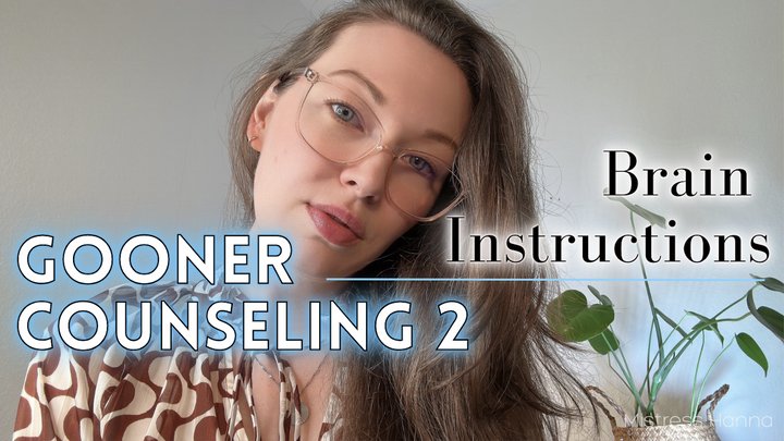 Gooner Counseling 2: Brain Instructions