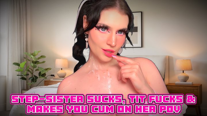 Step-Sister Sucks, Tit Fucks & Makes You Cum on Her POV