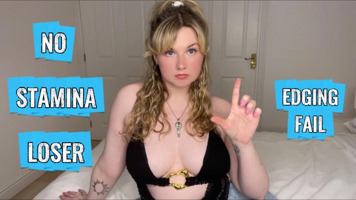 NO STAMINA LOSER - EDGING FAIL