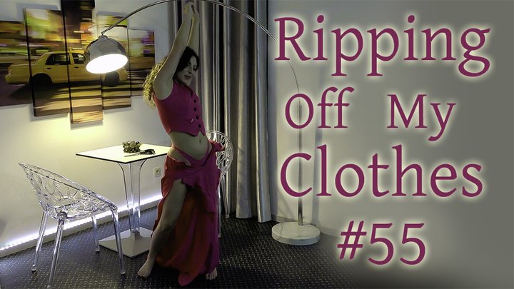Ripping Off My Clothes #55