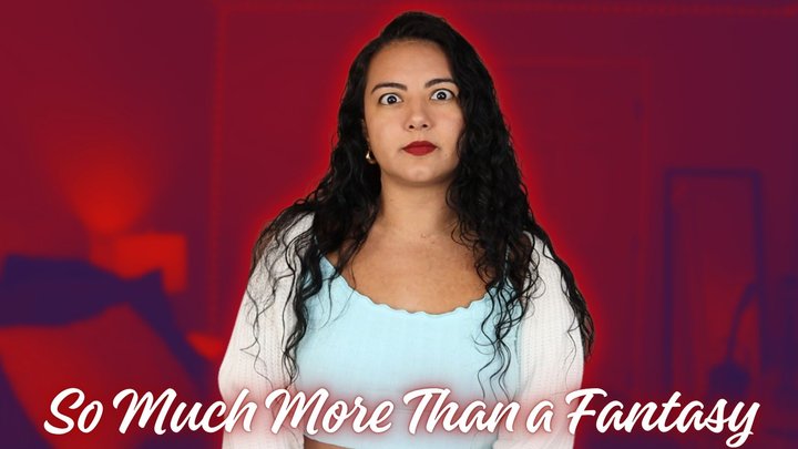 So Much More Than a Fantasy