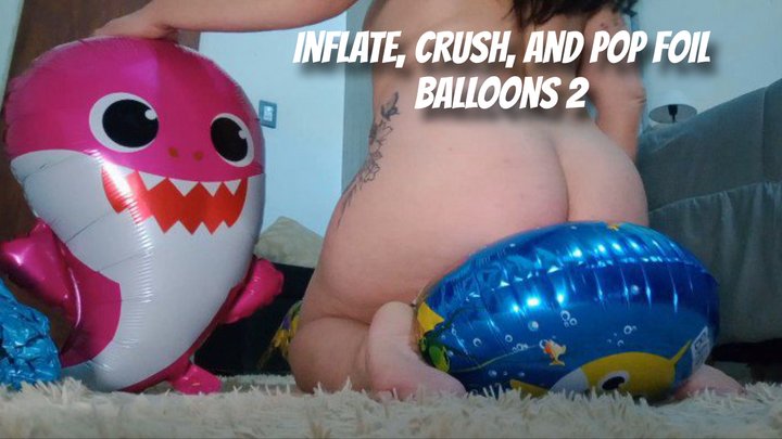 Inflate, crush, and pop foil balloons 2