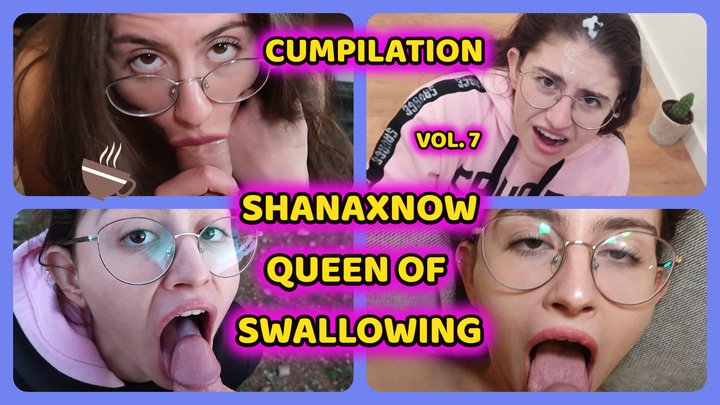 SHANAXNOW BEST CUMSHOTS CUMPILATION VOL. 7