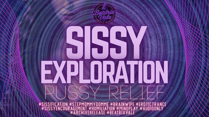 Sissy Exploration: Pussy Relief