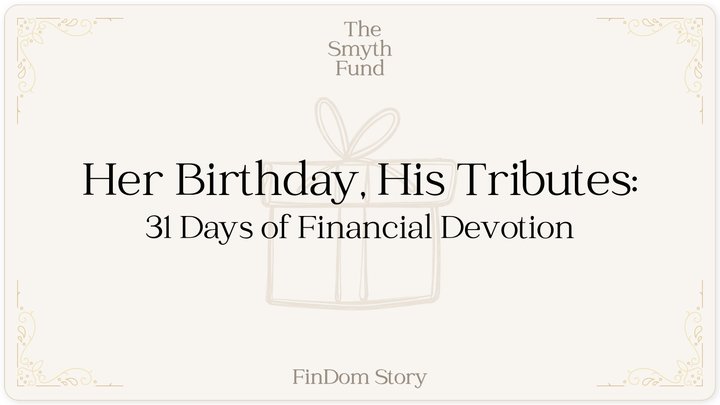 My Birthday, His Tributes: 31 Days of Financial Devotion by Ms Smyth of The Smyt