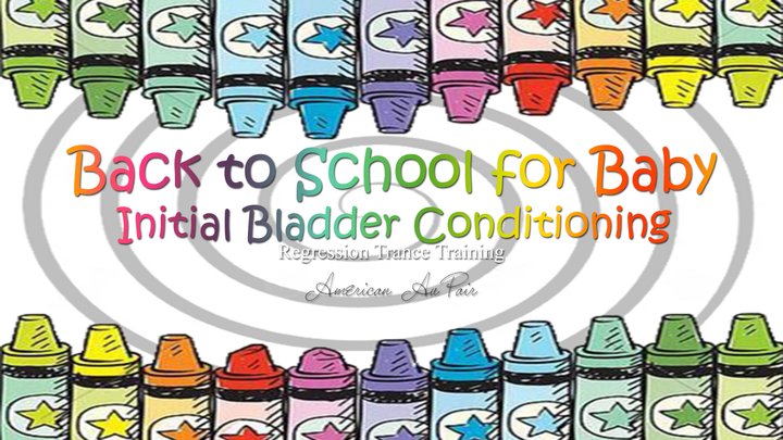 Back to School for Baby - Initial Bladder Conditioning