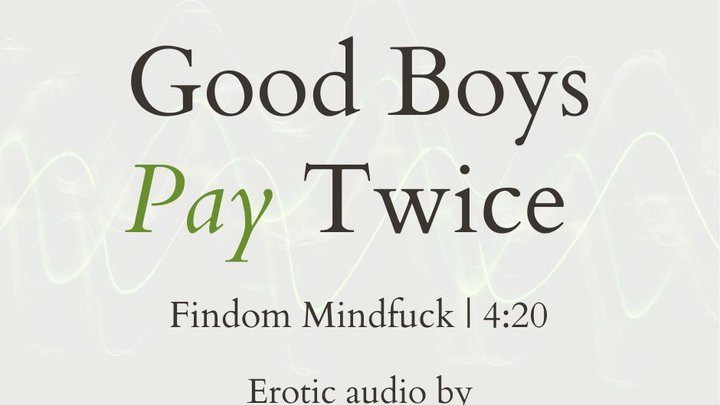 Good Boys Pay Twice