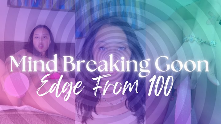 Mind Breaking Goon: Edge From 100 - Hosted by ObeyEnvyNow | Female Domination, F