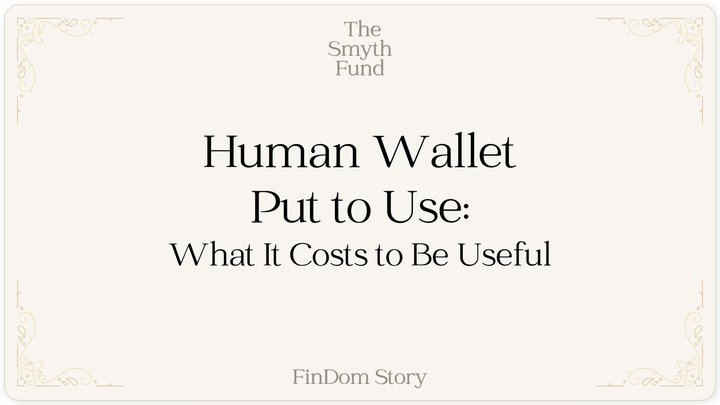 Human Wallet Put to Use: What It Costs to Be Useful by Ms Smyth of The Smyth Fun