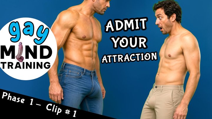 GAY MIND TRAINING - ADMIT YOUR ATTRACTION - Series - Phase 1 Clip #1 - AUDIO ONL