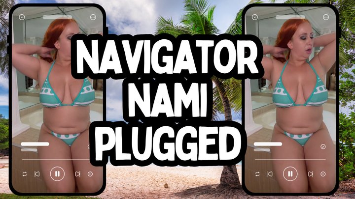 Nami plugged