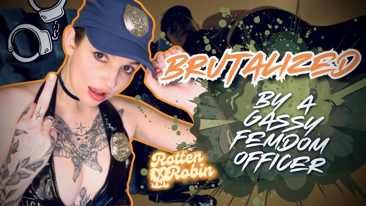 Brutalized by a Gassy Femdom Cop