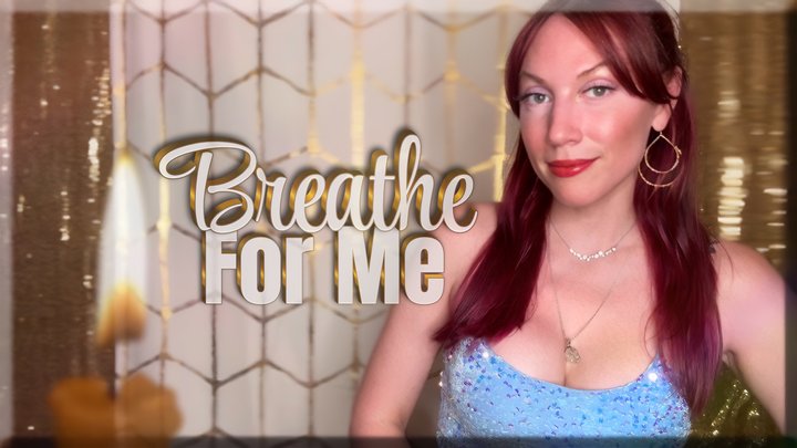 Breathe For Me - mesmerize | mind fuck | femdom