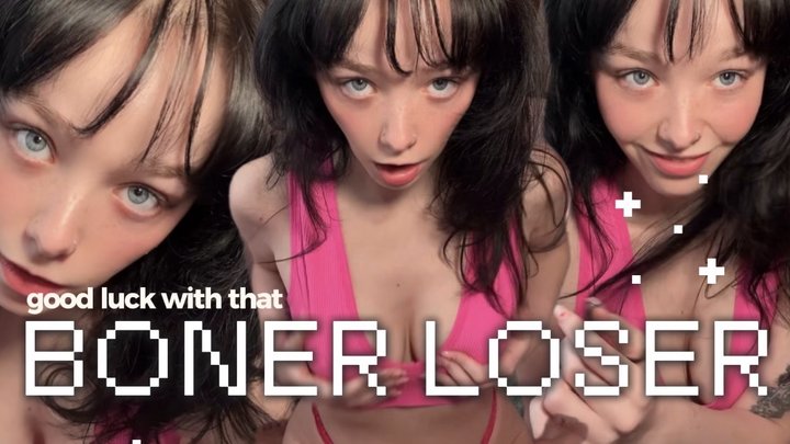 Good Luck With That Boner, Loser!!!