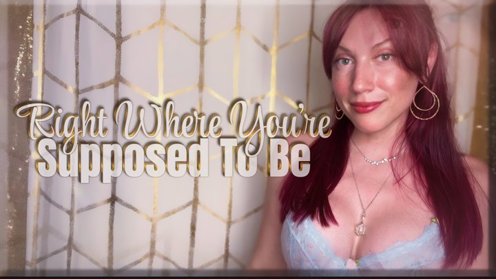 Right Where You’re Supposed To Be - mesmerize | gooning | femdom