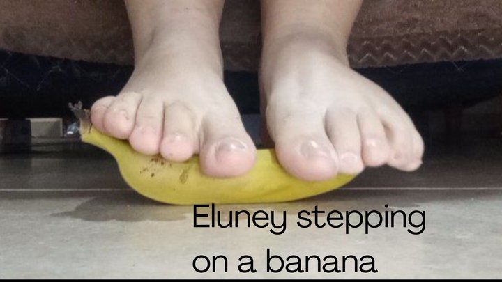 Eluney stepping on a banana