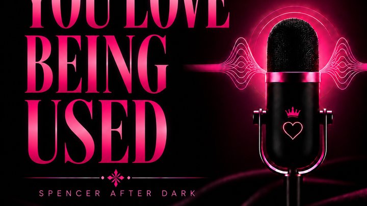 You Love Being Used