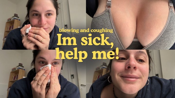 Blowing and coughing im still sick