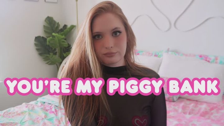 You're My Piggy Bank