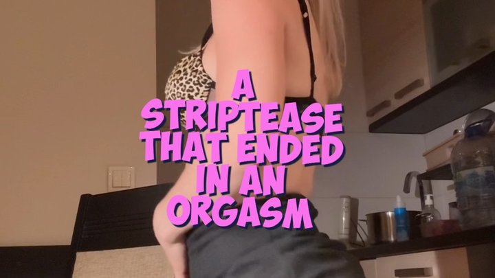 She sat on your face after the striptease