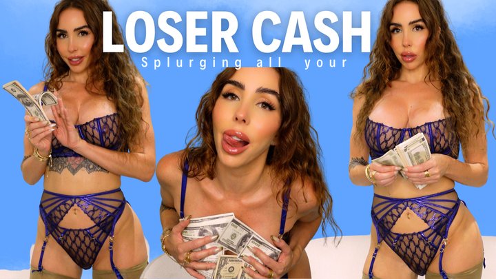 Splurging all your loser cash