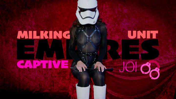 Stormtrooper Goddess Training: Milking Unit JOI