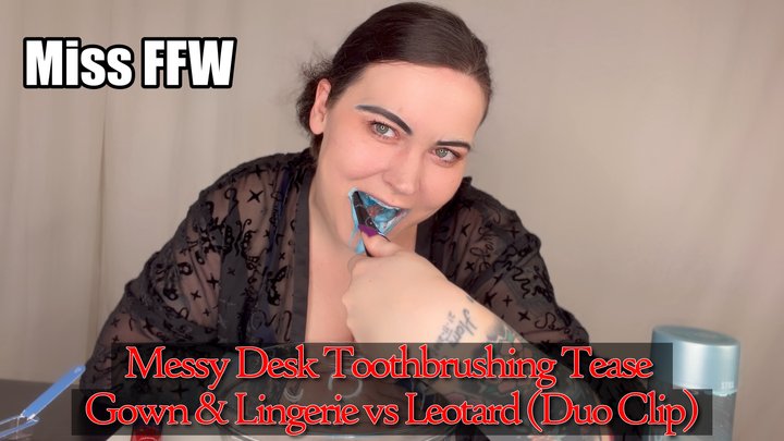 Messy Desk Toothbrushing Tease Gown Lingerie vs Leotard Duo Clip