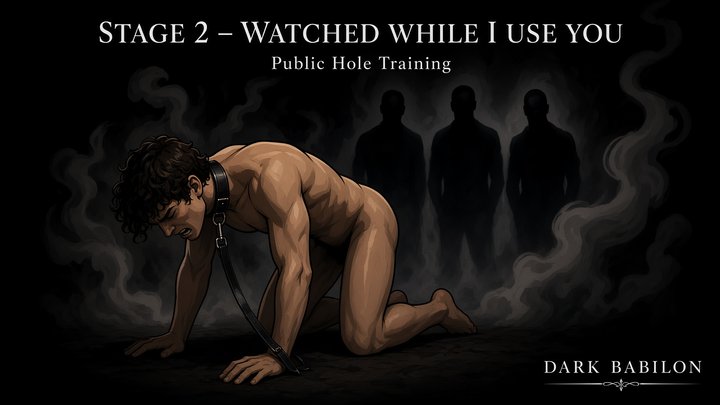 Stage 2 – Watched While I Use You | Public Hole Training | Dark Babilon