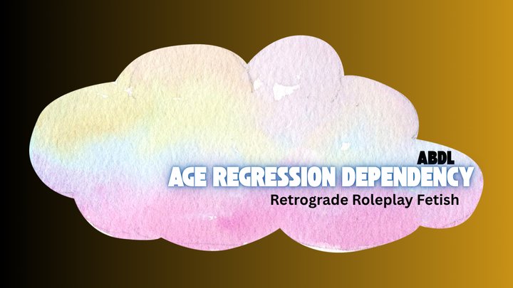 Age Regression Dependency - ABDL Training, Diaper Fetish, Mesmerize